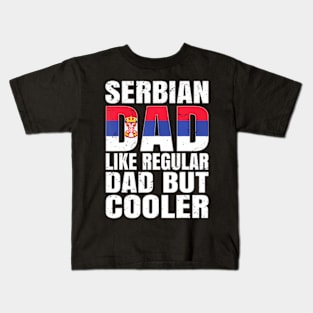 Serbian Dad Serbia Flag Men Kids Boys Girls Fathers Day Kids T-Shirt